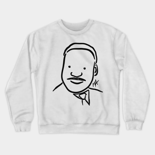 MLK Portrait (design available in different colors and with quotes) Crewneck Sweatshirt by The Mindful Maestra